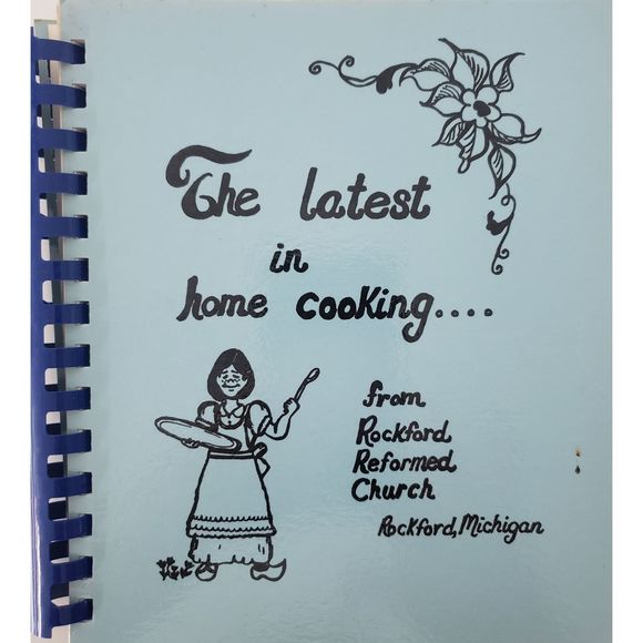 The Latest In Home Cooking Rockford, Michigan Reformed Church Cookbook 1986 (Pla - Picture 1 of 1